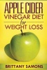 Apple Cider Vinegar Diet for Weight Loss (Paperback) - Samons Brittany Photo