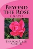 Beyond the Rose (Paperback) - Sharon Allen Gilder Photo