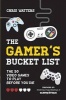 The Gamer's Bucket List - The 50 Video Games to Play Before You Die (Paperback) - Mango Media Photo