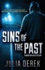 Sins of the Past - A Riveting Suspense Novel That Keeps You Guessing Until the End. (Paperback) - Julia Derek Photo