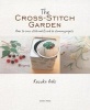 The Cross-Stitch Garden - Over 70 Cross-Stitch Motifs with 20 Stunning Projects (Paperback) - Kazuko Aoki Photo