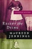 Except the Dying (Paperback) - Maureen Jennings Photo