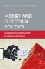 Money and Electoral Politics - Local Parties and Funding at General Elections (Paperback) - Ron Johnston Photo