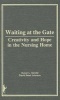 Waiting at the Gate: Creativity and Hope in the Nursing Home (Hardcover) - Susan L Sandel Photo