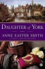 Daughter of York (Paperback) - Anne Easter Smith Photo