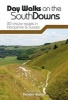 Day Walks on the South Downs - 20 Circular Routes in Hampshire & Sussex (Paperback) - Deirdre Huston Photo