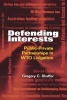 Defending Interests - Public-private Partnerships in WTO Litigation (Paperback) - Gregory C Shaffer Photo