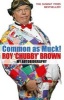 Common as Muck! - The Autobiography of  (Paperback, New Ed) - Roy Chubby Brown Photo