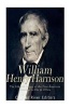 William Henry Harrison - The Life and Legacy of the First American President to Die in Office (Paperback) - Charles River Editors Photo