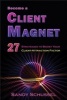 Become a Client Magnet - 27 Strategies to Boost Your Client-Attraction Factor (Paperback) - Sandy Schussel Photo