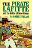 The Pirate Lafitte and the Battle of New Orleans (Paperback) - Robert Tallant Photo