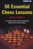 50 Essential Chess Lessons - A Modern Look at 59 Immensely Instructive Chess Battles (Paperback, annotated edition) - Stephen Giddins Photo