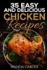 35 Easy and Delicious Chicken Recipes (Paperback) - Wanda Carter Photo