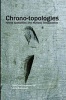 Chrono-Topologies - Hybrid Spatialities and Multiple Temporalities (Paperback) - Leslie Jaye Kavanaugh Photo