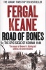 Road of Bones - The Epic Siege of Kohima 1944 (Paperback) - Fergal Keane Photo