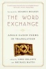 The Word Exchange - Anglo-Saxon Poems in Translation (Paperback) - Greg Delanty Photo