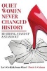 Quiet Women Never Changed History Be Strong, Stand Up and Stand Out - Let's Go Kick Some Glass! (Paperback) - Pattie S Grimm Photo