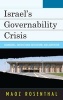 Israel's Governability Crisis - Quandaries, Unstructured Institutions, and Adaptation (Hardcover) - Maoz Rosenthal Photo