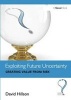 Exploiting Future Uncertainty - Creating Value from Risk (Paperback, New Ed) - David Hillson Photo