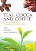 Teas, Cocoa and Coffee - Plant Secondary Metabolites and Health (Hardcover) - Alan Crozier Photo