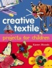 Creative Textiles Projects for Children (Paperback) - Karen Woods Photo