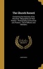 The Church Record - Containing the Histories of the Churches: Biographies of Their Pastors: Photographs of Churches and Pastors: List of Officers and Members (Hardcover) -  Photo