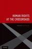 Human Rights at the Crossroads (Paperback) - Mark Goodale Photo