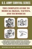 The Complete US Army Survival Guide to Medical Skills, Tactics, and Techniques (Paperback) - Jay McCullough Photo