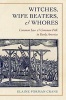 Witches, Wife Beaters, and Whores - Common Law and Common Folk in Early America (Paperback) - Elaine Forman Crane Photo