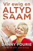 Vir Ewig En Altyd Saam - 'n Reis Van Liefde, Verlies En Hoop (Afrikaans, Paperback) - Danny Fourie Photo