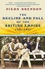 The Decline and Fall of the British Empire, 1781-1997 (Paperback) - Piers Brendon Photo