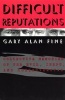 Difficult Reputations - Collective Memories of the Evil, Inept and Controversial (Paperback, New edition) - Alan Fine Photo