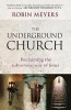 The Underground Church - Reclaiming the Subversive Way of Jesus (Paperback) - Robin R Meyers Photo