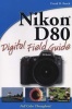 Nikon D80 Digital Field Guide (Paperback) - David D Busch Photo