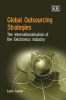 Global Outsourcing Strategies - The Internationalisation of the Electronics Industry (Hardcover) - Lucio Cassia Photo