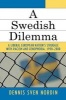 A Swedish Dilemma - A Liberal European Nation's Struggle with Racism and Xenophobia, 1990-2000 (Paperback) - Dennis Sven Nordin Photo