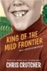 King of the Mild Frontier - An Ill-Advised Autobiography (Paperback) - Chris Crutcher Photo