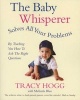 The Baby Whisperer Solves All Your Problems (by Teaching You How to Ask the Right Questions) - Sleeping, Feeding and Behaviour - Beyond the Basics from Infancy Through Toddlerdom (Paperback) - Tracy Hogg Photo