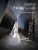 Master Posing Guide for Wedding Photographers (Paperback) - Bill Hurter Photo