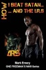 How I Beat Satan...and the I.R.S. (Paperback) - Mark Emery Photo