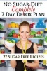 No Sugar Diet - A Complete No Sugar Diet Book, 7 Day Sugar Detox for Beginners, Recipes & How to Quit Sugar Cravings (Paperback) - Peggy Annear Photo