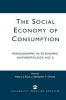 The Social Economy Consumption, No. 6 - Monographs in Economic Anthropology (Paperback, 6th Revised edition) - Henry J Rutz Photo