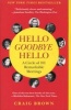 Hello Goodbye Hello - A Circle of 101 Remarkable Meetings (Paperback) - Craig Brown Photo