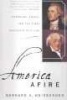 America Afire - Jefferson, Adams and the First Contested Election (Hardcover) - Bernard A Weisberger Photo