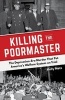 Killing the Poormaster - A Saga of Poverty, Corruption, and Murder in the Great Depression (Paperback) - Holly Metz Photo