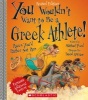 You Wouldn't Want to Be a Greek Athlete! (Revised Edition) (Paperback) - Michael Ford Photo