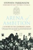 Arena of Ambition - The History of the Cambridge Union (Hardcover) - Stephen Parkinson Photo