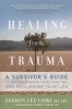 Healing from Trauma - A Survivor's Guide to Understanding Your Symptoms and Reclaiming Your Life (Paperback) - Jasmin Lee Cori Photo