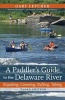 A Paddler's Guide to the Delaware River - Kayaking, Canoeing, Rafting, Tubing (Paperback, 3rd edition) - Gary Letcher Photo