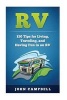 RV - 150 Tips for Living, Traveling, and Having Fun in an RV (Paperback) - John Campbell Photo